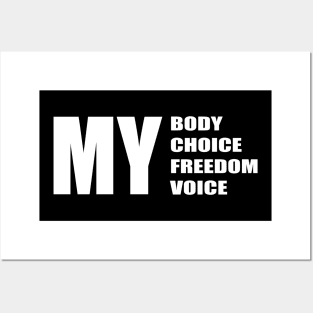 My Body My choice My freedom My voice (White Text) Posters and Art